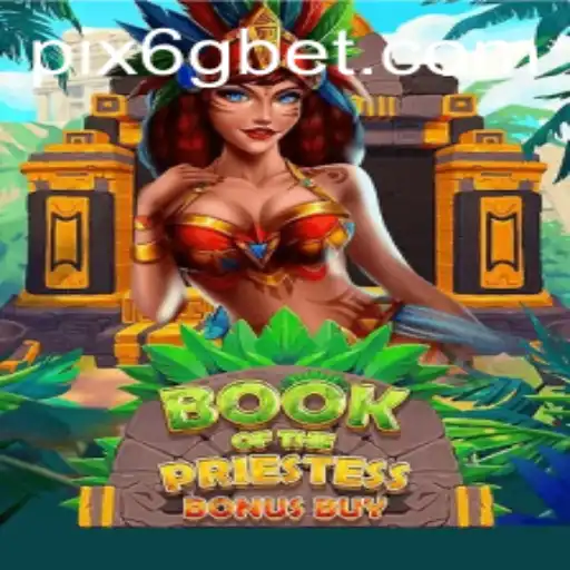 BookOfThePriestess: Descubra a Magia do Novo Jogo com 6GBet